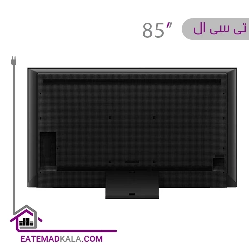 تلویزیون ال ای دی هوشمند تی سی ال مدل 85C755 سایز 85 اینچ